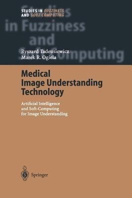 Medical Image Understanding Technology(English, Paperback, Tadeusiewicz Ryszard)