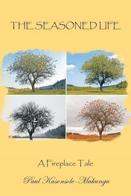 The Seasoned Life(English, Paperback, Kasonsole-Mukungu Paul)