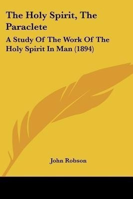 The Holy Spirit, The Paraclete(English, Paperback, Robson John College of Optometry)