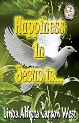 Happiness in Jesus is...(English, Paperback, West Linda Ac)