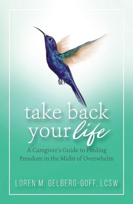 Take Back Your Life(English, Paperback, Gelberg-Goff Loren)