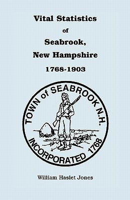 Vital Statistics of Seabrook, New Hampshire, 1768-1903(English, Paperback, Jones William H)