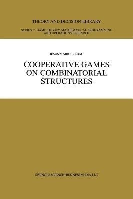 Cooperative Games on Combinatorial Structures(English, Paperback, Bilbao Jesus Mario)