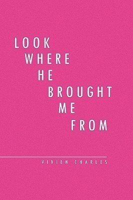 Look Where He Brought Me from(English, Paperback, Charles Vivien)