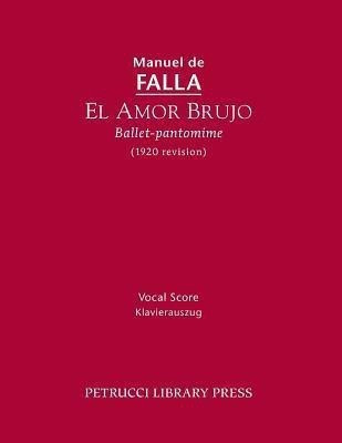El Amor Brujo (1920 Revision)(Spanish, Paperback, Falla Manuel de)