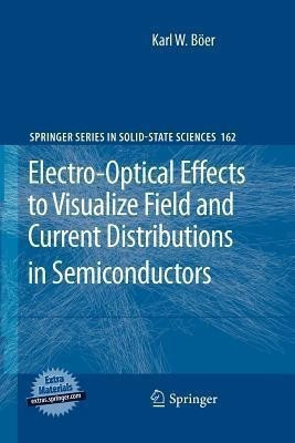 Electro-Optical Effects to Visualize Field and Current Distributions in Semiconductors(English, Paperback, Boeer Karl W.)