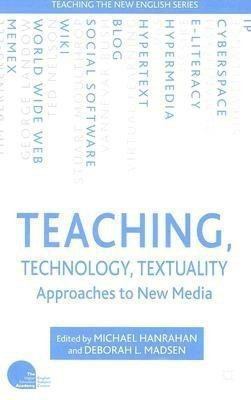 Teaching, Technology, Textuality(English, Paperback, Hanrahan Michael)