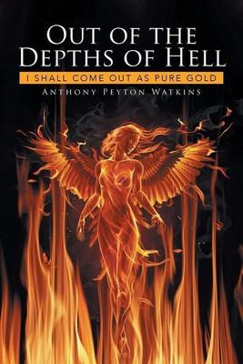 Out of the Depths of Hell(English, Paperback, Watkins Anthony Peyton)
