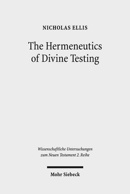 The Hermeneutics of Divine Testing(English, Paperback, Ellis Nicholas)