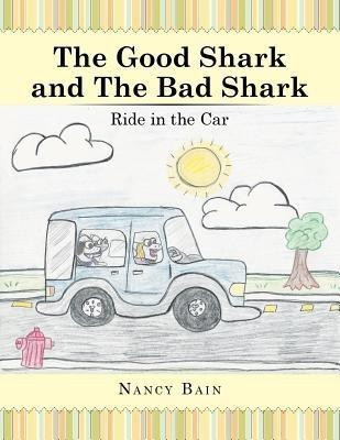 The Good Shark and the Bad Shark(English, Paperback, Bain Nancy)