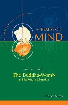 The Buddha-Womb and the Way to Liberation (Vol. 3 of a Treatise on Mind)(English, Paperback, Balsys Bodo)