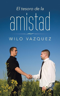 El tesoro de la amistad(Spanish, Paperback, Vazquez Wilo)