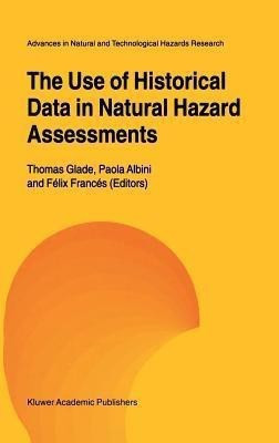 The Use of Historical Data in Natural Hazard Assessments(English, Hardcover, unknown)