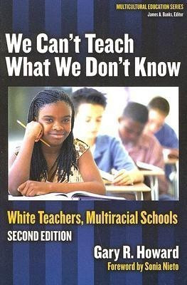We Can't Teach What We Don't Know(English, Paperback, Howard Gary R.)