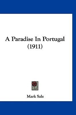 A Paradise In Portugal (1911)(English, Paperback, Sale Mark)