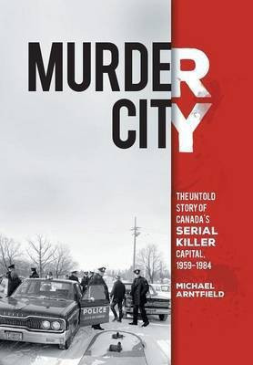 Murder City(English, Hardcover, Arntfield Michael)
