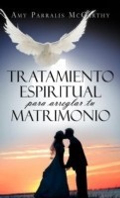 Tratamiento espiritual para arreglar tu matrimonio(English, Hardcover, McCarthy Amy Parrales)
