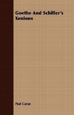 Goethe And Schiller's Xenions(English, Paperback, Carus Paul Dr)