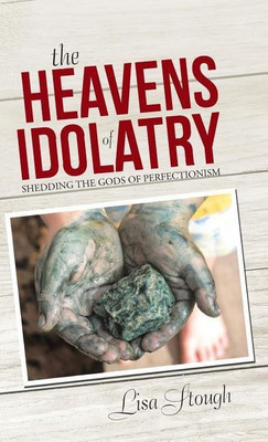 The Heavens of Idolatry(English, Hardcover, Stough Lisa)