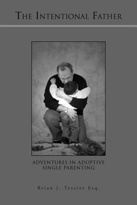 The Intentional Father(English, Paperback, Tessier Brian J)