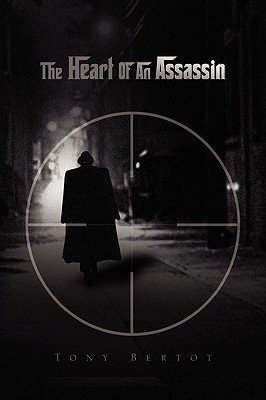 The Heart of an Assassin(English, Paperback, Bertot Tony)
