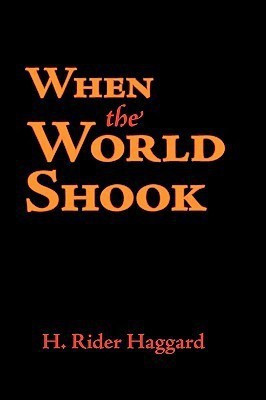 When the World Shook, Large-Print Edition(English, Paperback, Haggard H Rider Sir)