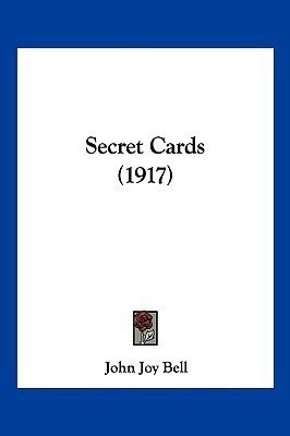 Secret Cards (1917)(English, Paperback, Bell John Joy)