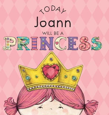 Today Joann Will Be a Princess(English, Hardcover, Croyle Paula)