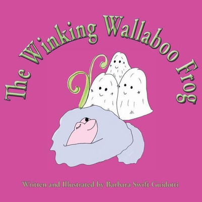 The Winking Wallaboo Frog(English, Paperback, Guidotti Barbara Swift)