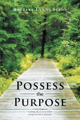 Possess the Purpose(English, Paperback, Slade Barbara Lyons)