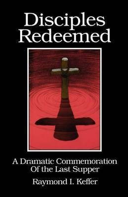 Disciples Redeemed(English, Paperback, Keffer Raymond I)