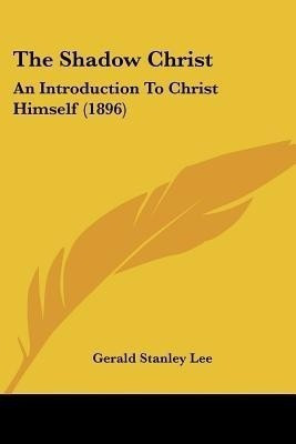 The Shadow Christ(English, Paperback, Lee Gerald Stanley)