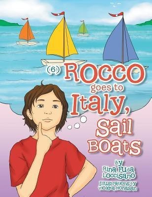 (6) Rocco Goes to Italy, Sail Boats(English, Paperback, Loccisano Rina 'Fuda')