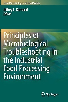 Principles of Microbiological Troubleshooting in the Industrial Food Processing Environment(English, Hardcover, unknown)