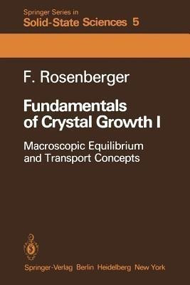 Fundamentals of Crystal Growth I(English, Paperback, Rosenberger Franz E.)