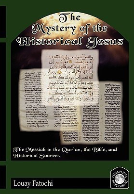 The Mystery of the Historical Jesus(English, Paperback, Fatoohi Louay)