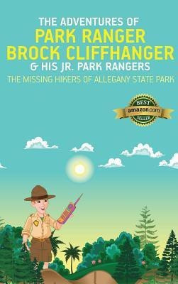 The Adventures of Park Ranger Brock Cliffhanger & His Jr. Park Rangers(English, Hardcover, Villareal Mark)