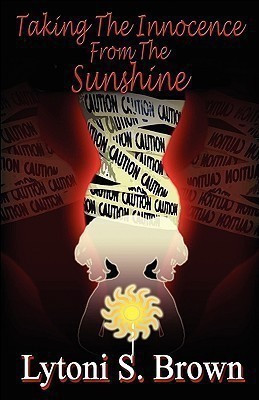 Taking the Innocence from the Sunshine(English, Paperback, Brown Lytoni S)
