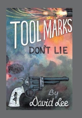 Tool Marks Don't Lie(English, Hardcover, Lee David)