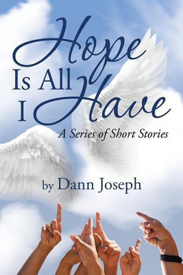 Hope Is All I Have(English, Paperback, Joseph Dann)