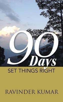 90 Days  - Set Things Right(English, Paperback, Kumar Ravinder)