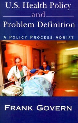 U.S. Health Policy and Problem Definition(English, Hardcover, Govern Frank)