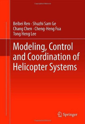 Modeling, Control and Coordination of Helicopter Systems(English, Hardcover, Ren Beibei)