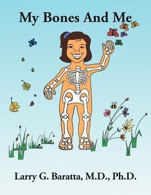 My Bones and Me(English, Paperback, Baratta M D Ph D Larry G)