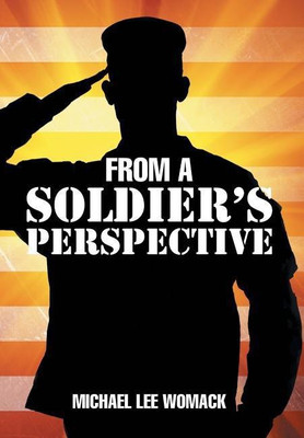 From a Soldier's Perspective(English, Hardcover, Womack Michael Lee)