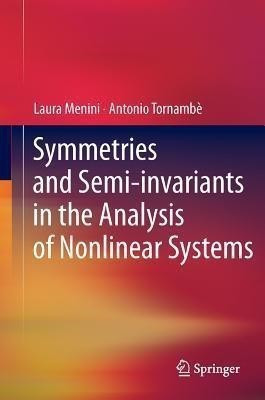 Symmetries and Semi-invariants in the Analysis of Nonlinear Systems(English, Hardcover, Menini Laura)