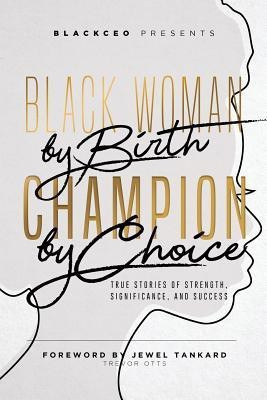 Black Woman By Birth Champion By Choice(English, Paperback, Otts Trevor)