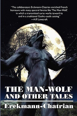 The Man-Wolf and Other Tales (Expanded Edition)(English, Paperback, Erckmann-Chatrian Emile)
