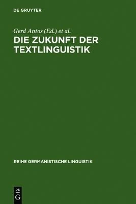 Die Zukunft der Textlinguistik(German, Hardcover, unknown)