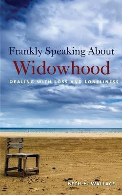 Frankly Speaking About Widowhood(English, Paperback, Wallace Beth E)